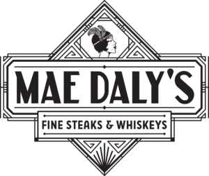 Mae Daly's Fine Steaks & Whiskeys